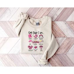god says i am sweatshirt, valentine's day hoodie, religious valentines sweaters, christian valentine sweatshirt, bible q