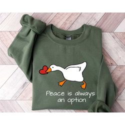 peace is always an option sweatshirt, duck sweatshirt of valentine's day, valentine goose sweatshirt, preppy clothing sh
