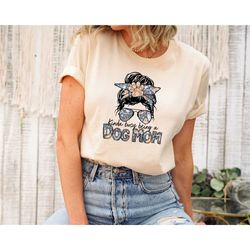 a little busy being a dog mom's t-shirt, a dog's mom's shirt, a momlife shirt, a mom's life t-shirt, a disorderly bun sh