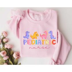 pediatric sweatshirt, pediatric dinosaurs shirt, peds sweatshirts, peds nurse shirt, peds cums, pediatric nurse gift, pe