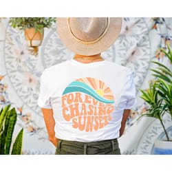 forever chasing sunsets back shirt, beach shirt, trendy shirt, shirt with words on back, aesthetic shirt, trendy tee