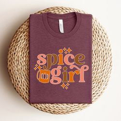 spice girl shirt, pumpkin spice shirt, thanksgiving sweatshirt, pumpkin shirt, pumpkin spice latte shirt