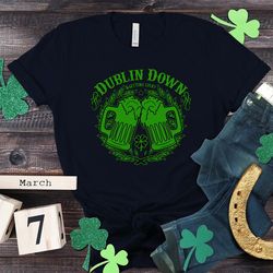 dublin down and getting lucky shirt, clover shirt, lucky shirt, irish shirt, st patty's shirt, shamrock shirt, st patric