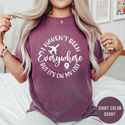 i haven't been everywhere but it's on my list | world traveler vacation shirt | funny adventure travle shirt
