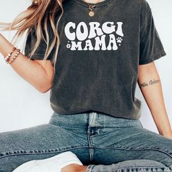 corgi mama shirt, corgi shirt, corgi gift, dog lover gift, dog mom shirt, dog mama tees, comfort colors