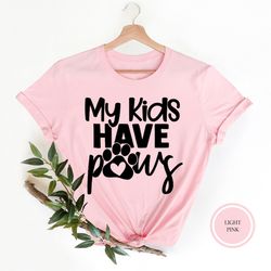 my kids have paws shirt, pet owner t-shirt, paw lover tshirt, funny dog lover shirt, funny cat lover tee, gift for cat m