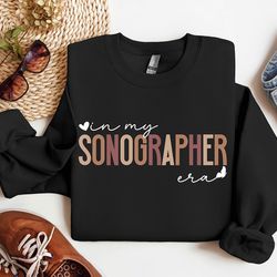 in my sonographer era sweatshirt for ultrasound tech, sonographer sweatshirt hoodie, ultrasound technologist crewneck