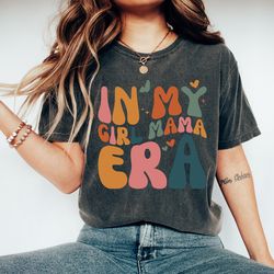 in my girl mama era t-shirt, retro girl mom era, best mama shirt from daughter, gift for best mom, gift for new mom
