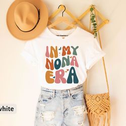 in my nona era t-shirt, cute nona shirt, retro mothers day gift, best nona shirt from grandchildren, gift for best nona