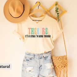 theatre shirt, theatre t-shirt, drama acting shirt, stage play shirt, broadway theatre lover gift, drama teacher shirt c