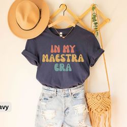 in my maestra era t-shirt, retro teacher era shirt, cute new teacher shirt, future teacher tee