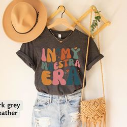 in my maestra era t-shirt, retro teacher era shirt, cute new teacher shirt, future teacher tee b