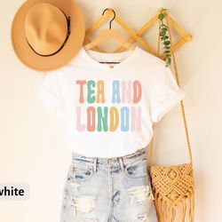 tea and london t-shirt, london shirt gift, london trip tee, london lover tee, british shirt, england tee london, travel