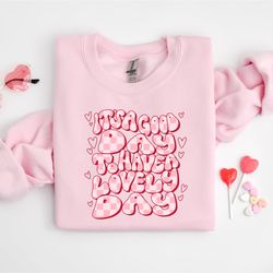 it's a good day to have a lovely day shirt, loads of love shirt, happy valentines sweatshirt, valentines days gift, gift