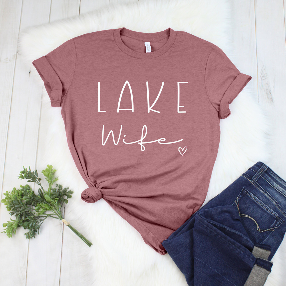 Lake Wife Shirt, Lake Shirt, Gift for Wife, Gift for Adventurer, Vacation Shirts, Gift for Her, Lake Vibes, On The Lake, Wife On A Lake.jpg
