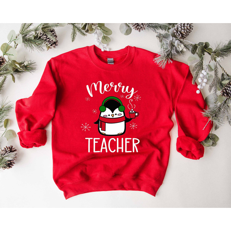 Merry Christmas Teacher Sweatshirt, Christmas Gift For Teacher, Teaching,Teachers Day, Teachers Life Shirt,Teacher Life,Christmas Sweatshirt 1.jpg