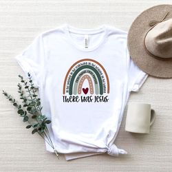 there was jesus rainbow shirt,religious shirt,christian shirt for her,christian shirt,jesus lover gift,jesus love, churc
