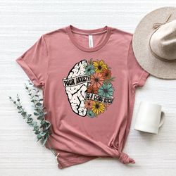 womens funny anxiety shirt,anxiety shirt, mental health shirt, therapist shirt,mental health awareness shirt,positive vi