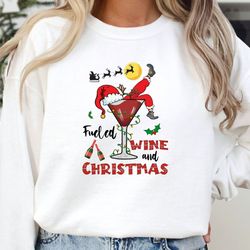 fueled wine and christmas sweatshirt & hoodie, let it flow christmas , the wine is so delightful sweatshirt