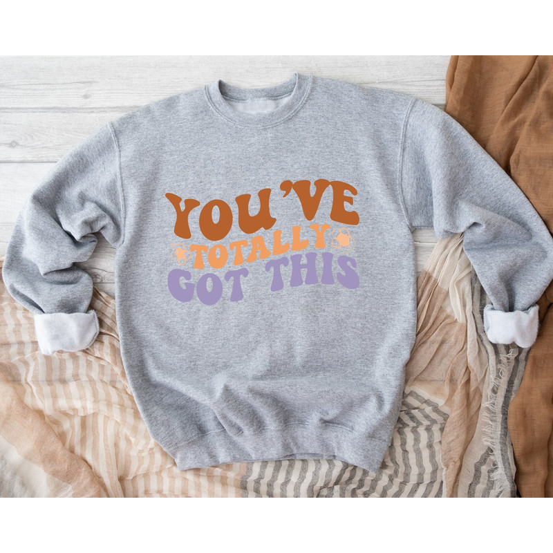 You Got This Crewneck, You Got This Sweatshirt, Confidence Crewneck, Self Love Sweatshirt, Gifts For Her, Womens Sweatshirt, Be Kind Hoodie.jpg