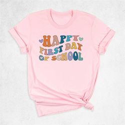 happy first day of school shirt, teacher gift shirt, teacher appreciation shirt, 1st day of school shirt, teacher life s