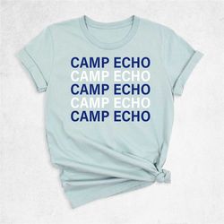 camp echo shirt, camp lover shirt, camping shirt, adventure shirt, summer camp shirt, camp squad shirt, camper shirt,cam