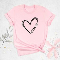 nana heart shirt, grandma valentine shirt, mimi shirt, grandmother shirt, mother's day gift shirt, grandma birthday shir
