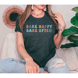 baking shirt, gift for bakers, baker present, t-shirt for pastry chef, t-shirt gift for dessert lover,  funny shirt, hap