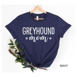 greyhound mom, greyhound dog mom, grey hound mom shirt, dog mama, dog mom gift, puppy present, dog lover shirt, dog shir