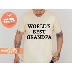 world's best grandpa shirt, grandpa t-shirt, fathers day gift, gift for grandpa, fathers day shirt, gift for dad, cool g