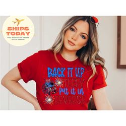 put it in reverse terry, cute funny july 4th shirt, put it in reverse terry shirt ,back up terry, 4th of july shirts, 4t