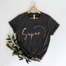 super mom, super wife, super tired, happy mothers day, best mom, gift for mom, gift for mom to be, gift for her, mothers