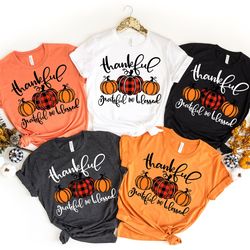 thankful grateful blessed shirt, thanksgiving tshirt, buffalo plaid thanksgiving shirt, thanksgiving family shirts, than