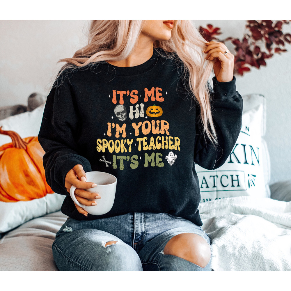 It's me Hi I'm the Spooky Teacher It's Me Tshirt , Teacher Appreciation Shirt, Halloween Teacher Sweatshirt, Spooky Teacher, Halloween Gift.jpg
