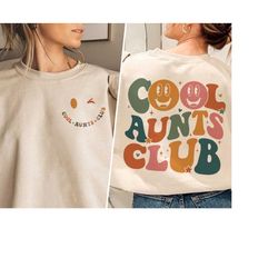cool aunts club sweatshirt, gift for aunts, auntie sweatshirt, aunt sweatshirt, aunt shirt, auntie gift, gift for aunt,