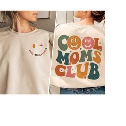 cool moms club sweatshirt, cool mom club, cool mom sweatshirt, mama shirt, mom birthday gift, mama sweatshirt, mom sweat