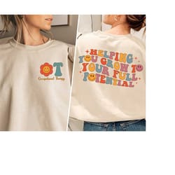 occupational therapy sweatshirt, ot shirt, helping you grow to your full potential crewneck, therapist gift, therapy tsh