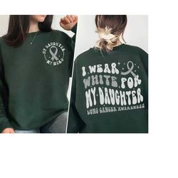 lung cancer awareness shirt, i wear white for my daughtershirt,white ribbon shirt,go white in november, cancer survivor