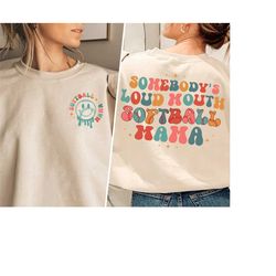 somebody's loud mouth softball mama sweatshirt, softball sweatshirt gift for mom, mother's day gift, softball mom, game