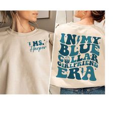 blue collar girlfriend shirt, in my blue collar girlfriend era shirt, girlfriend shirt, spoiled girlfriend tee, blue col