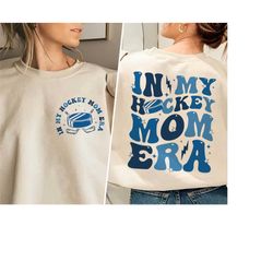 sports mom shirt, hockey mom gift, game day tee, in my hockey mom era, hockey mom sweatshirt, retro hockey season shirt,