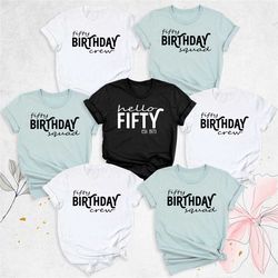 hello fifty shirt, birthday group shirts, 50th birthday shirt, birthday party shirt, birthday squad tee, est 1973 shirt,