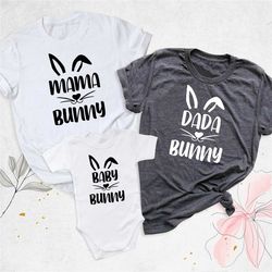 mama bunny shirt, easter bunny shirt, matching family shirts, baby bunny bodysuit, easter mom t-shirt, daddy bunny shirt