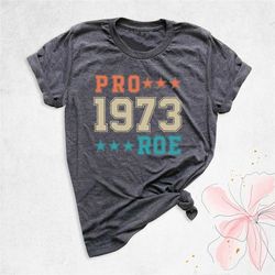 pro 1973 roe shirt, women's fundamental rights shirt, abortion protest shirt, protect roe v wade shirt, pro choice shirt