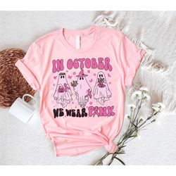 in october we wear pink shirt, ghost breast cancer shirt, october breast cancer awareness, cancer ribbon shirt, we wear