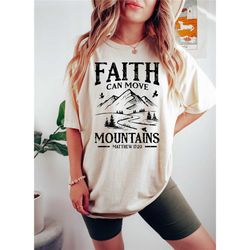 faith can move mountains shirt, christian tshirts, bible verse shirt, pray tee, christian shirts, faith based shirt, chr