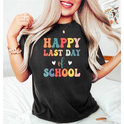 happy last day of school shirts, school's out for summer, goodbye school, hello summer, last day of school, hello summer