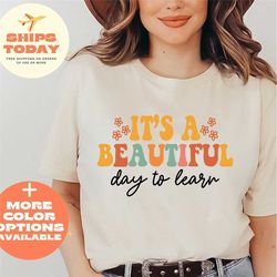 its a beautiful day teacher shirt, back to school retro kindergarten teacher tee, first day for learning, gift for teach