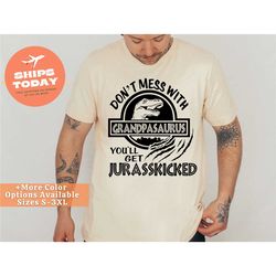 dont mess with grandpasaurus youll get jurasskicked shirt, grandpa t-shirt, fathers day gift, gift for grandpa, fathers
