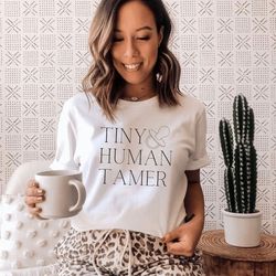 tiny human taner tee, funny mom shirt, funny dad shirt, gift for mol, toddler mom